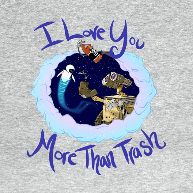 Wall-E: I Love You More Than Trash by Drea D. Illustrations